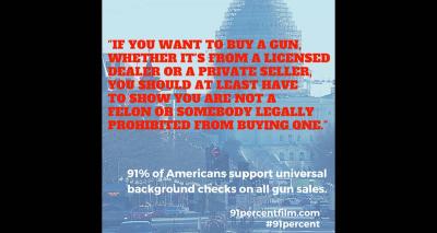 Graphic of U.S. Capitol building in background; text says "91% of Americans support universal background checks on all gun sales."